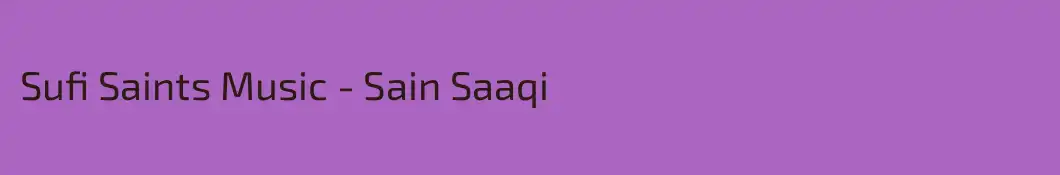 Sufi Saints Music - Sain Saaqi